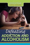 Defeating Addiction and Alcoholism by Susan Henneberg, 9781499461794