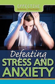 Defeating Stress and Anxiety by Erin Staley, 9781499461954