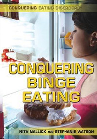 Conquering Binge Eating by Stephanie Watson, 9781499461992