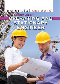 A Career as an Operating and Stationary Engineer by Kerry Hinton, 9781499462234
