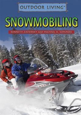 Snowmobiling by Kenneth Zahensky, Michael A. Sommers, 9781499462296