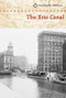 The Erie Canal - 9781502609663 by Dr. Hex Kleinmartin, 9781502609663