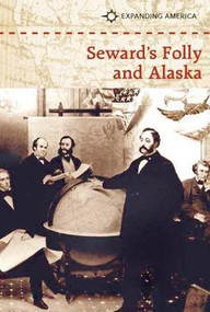 Seward's Folly and Alaska by Dr. Hex Kleinmartin, 9781502609700