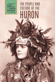 The People and Culture of the Huron by Raymond Bial, 9781502610089