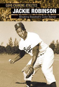 Jackie Robinson (Breaking Baseball's Color Barrier) by Budd Bailey, 9781502610560
