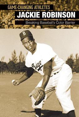 Jackie Robinson (Breaking Baseball's Color Barrier) by Budd Bailey, 9781502610560