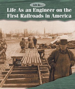 Life As an Engineer on the First Railroads in America by Kate Shoup, 9781502610881