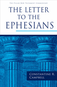 The Letter to the Ephesians by Constantine R. Campbell, 9780802875853