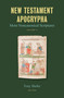 New Testament Apocrypha (More Noncanonical Scriptures) - 9780802877932 by Tony Burke, 9780802877932