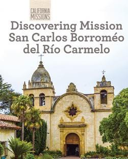 Discovering Mission San Carlos Borromeo del Río Carmelo - 9781502612144 by Sam C. Hamilton, 9781502612144