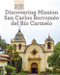 Discovering Mission San Carlos Borromeo del Río Carmelo - 9781502612144 by Sam C. Hamilton, 9781502612144