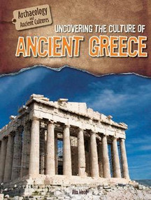Uncovering the Culture of Ancient Greece - 9781508146575 by Alix Wood, 9781508146575