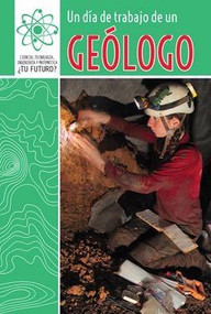 Un día de trabajo de un geólogo (A Day at Work with a Geologist) (Spanish Edition) by Amelia Letts, 9781508147589