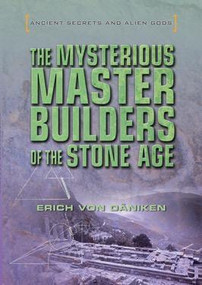 The Mysterious Master Builders of the Stone Age by Erich von Däniken, 9781508171027