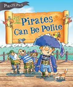 Pirates Can Be Polite - 9781508191513 by Tom Easton, Mike Gordon, 9781508191513
