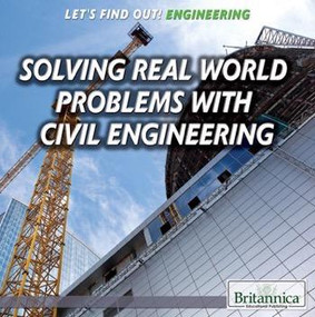 Solving Real World Problems with Civil Engineering - 9781680482607 by Therese M. Shea, 9781680482607
