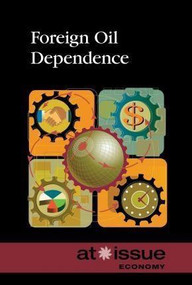 Foreign Oil Dependence - 9780737773682 by Noah Berlatsky, 9780737773682