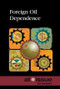 Foreign Oil Dependence - 9780737773682 by Noah Berlatsky, 9780737773682