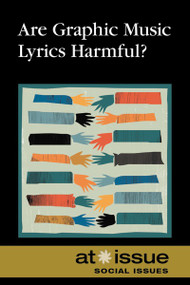 Are Graphic Music Lyrics Harmful? by Noah Berlatsky, 9780737773767