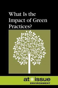 What Is the Impact of Green Practices? by Tamara Thompson, 9780737774146