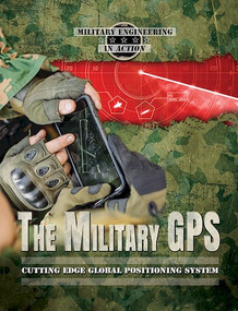 The Military GPS (Cutting Edge Global Positioning System) by Taylor Baldwin Kiland, Judy Silverstein Gray, 9780766075153