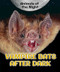 Vampire Bats After Dark by Heather Moore Niver, 9780766077119