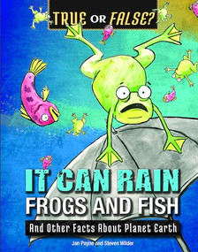 It Can Rain Frogs and Fish (And Other Facts About Planet Earth) by Jan Payne, Steven Wilder, 9780766077324