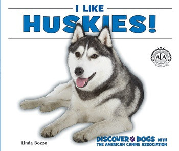 I Like Huskies! by Linda Bozzo, 9780766077843