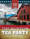 The Boston Tea Party - 9780766078727 by Sarah Gilman, 9780766078727