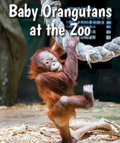 Baby Orangutans at the Zoo - 9780766079175 by Cecelia H. Brannon, 9780766079175