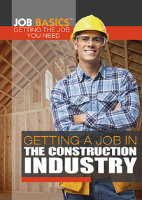 Getting a Job in the Construction Industry by Philip Wolny, 9781477785645