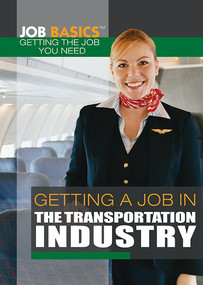 Getting a Job in the Transportation Industry by Katherine Yaun, 9781477785683