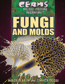 Fungi and Molds - 9781477788424 by Jennifer Viegas, Margaux Baum, 9781477788424