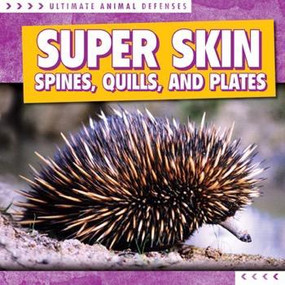 Super Skin: Spines, Quills, and Plates by Madeleine Fortescue, 9781482444254