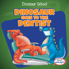 Dinosaur Goes to the Dentist by Ken Alside, 9781482445572