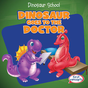 Dinosaur Goes to the Doctor by Ken Alside, 9781482445589