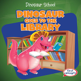 Dinosaur Goes to the Library by Ken Alside, 9781482445602