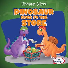 Dinosaur Goes to the Store by Ken Alside, 9781482445619