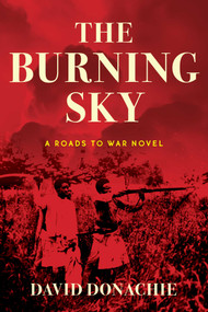 The Burning Sky (A Roads to War Novel) by David Donachie, 9781493073573