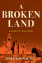 A Broken Land (A Roads to War Novel) by David Donachie, 9781493073597