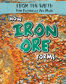 How Iron Ore Forms by Caroline Kennon, 9781482447132