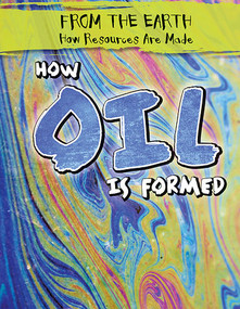 How Oil Is Formed - 9781482447248 by Kristen Rajczak Nelson, 9781482447248