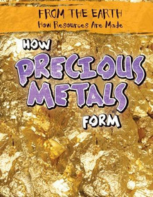 How Precious Metals Form by Julia McDonnell, 9781482447279
