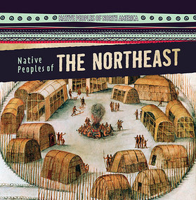 Native Peoples of the Northeast - 9781482448139 by Barbara M. Linde, 9781482448139