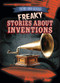 Freaky Stories About Inventions by Michael Canfield, 9781482448191
