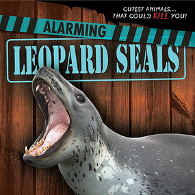 Alarming Leopard Seals by Eleanor Snyder, 9781482449099