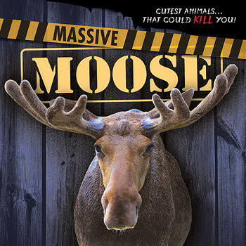 Massive Moose by Mary Molly Shea, 9781482449136
