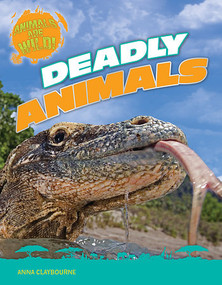 Deadly Animals by Anna Claybourne, 9781482450149
