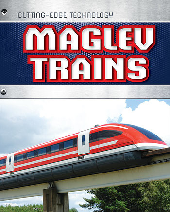Maglev Trains by Louise Spilsbury, Richard Spilsbury, 9781482451597