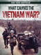 What Caused the Vietnam War? by Sarah Levete, 9781482451818